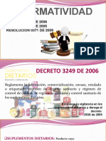 Normatividad: DECRETO 3249 DE 2006 DECRETO 3636 DE 2005 RESOLUCION 0371 DE 2009