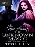 4 True Luna The Unknown Magic (The White Wolf Seri