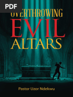 Overthrowing Evil Altars - Pastor Uzor Ndekwu