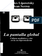 LIPOVETSKY, G. & SERROY, J. - La Pantalla Global (Cultura Mediática y Cine en La Era Hipermoderna) (OCR) (Por Ganz1912)