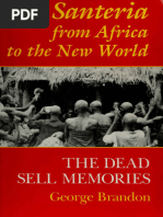 (Blacks in The Diaspora) George Brandon - Santeria From Africa To The New World - The Dead Sell Memories-Indiana University Press (1997) (Z-Lib - Io)