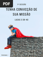 1° Sessão Tenha Convicção de Sua Missão!