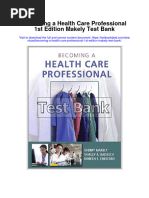 Becoming A Health Care Professional 1St Edition Makely Test Bank Full Chapter PDF