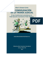 LA CONSOLIDACIÓN DE LA TIRANÍA JUDICIAL: El Juez Constitucional Controlado Por El Poder Ejecutivo Asumiendo El Poder Absoluto Por Allan R Brewer-Carías