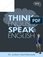 Think English, Speak English How To Stop Performing Mental Gymnastics Every Time You Speak English (Quick N Dirty English...