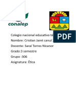 Colegio Nacional Educativo Técnica Nombre: Cristian Jaret Canul Xijum Docente: Saraí Torres Nicanor Grado:3 Semestre Grupo:306 Asignatura: Ética