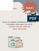 Aula 1 Nao e Sobre Aprender Ingles. E Sobre Encher Os 4Ps Da Fluencia. Como Falar Ingles Sem Travar