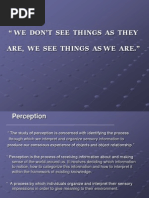 We Don'T See Things As They Are, We See Things As We Are.