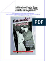 Full Chapter Nationalist Heroines Puerto Rican Women History Forgot 1930S 1950S Olga Jimenez de Wagenheim PDF