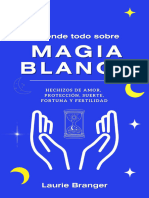 Aprende Todo Sobre Magia Blanca - Hechizos de Amor, Protección, Suerte, Fortuna y Fertilidad (Spanish Edition)