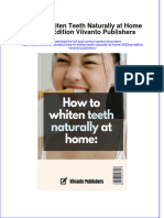 Ebook How To Whiten Teeth Naturally at Home 2022Nd Edition Vilvanto Publishers Online PDF All Chapter