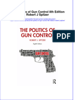 Full Ebook of The Politics of Gun Control 8Th Edition Robert J Spitzer Online PDF All Chapter