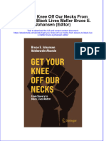 Full Download Get Your Knee Off Our Necks From Slavery To Black Lives Matter Bruce E Johansen Editor Ebook Online Full Chapter PDF