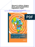 Football Soccer in Africa Origins Contributions and Contradictions Augustine E Ayuk Full Chapter PDF