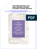 (Download PDF) The Trouble With Big Data How Datafication Displaces Cultural Practices 1St Edition Jennifer Edmond Ebook Online Full Chapter