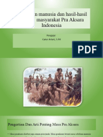 Kehidupan Manusia Dan Hasil-Hasil Budaya Masyarakat Pra Aksara