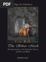 The Silver Mask Harlequinade in The Symbolist Poetry of Blok and Belyi (Bely, Andrey Belyj, Andrej Blok Etc.)