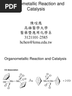 Organometallic Reaction and Catalysis: 陳喧應 高雄醫學大學 醫藥暨應用化學系 3121101-2585 hchen@kmu.edu.tw