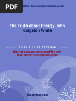 Instant Download The Truth About Energy John Kingston White PDF All Chapter