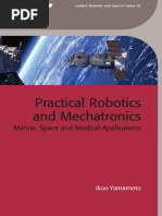 (IET Control Robotics and Sensors Series 99) Ikuo Yamamoto - Practical Robotics and Mechatronics - Marine, Space and Medical Applications-The Institution of Engineering and Technology (2016)