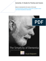 The Simplicity of Dementia: A Guide For Family and Carers.