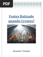 Alexandre Trindade - Fostes Batizado Quando Crestes