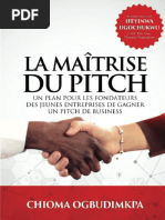 La Maitrise Du Pitch Un Plan Pour Les Fondateurs Des Jeunes Entreprises de Gagner Un Pitch de Business (Chioma Ogbudimkpa)