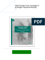 The Fossil-Fuelled Climate Crisis: Foresight or Discounting Danger? Raymond Murphy 2024 Scribd Download