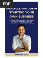 From Full Time Job To Starting Your Own Business - A Practical Guide For Busy Working Professionals