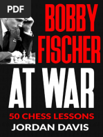 Bobby Fischer at War 50 Chess Lessons From The Legend Jordan Davis