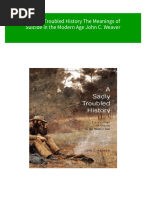 Instant Ebooks Textbook A Sadly Troubled History The Meanings of Suicide in The Modern Age John C. Weaver Download All Chapters