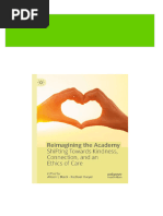 Instant Download Reimagining The Academy: ShiFting Towards Kindness, Connection, and An Ethics of Care Alison L Black & Rachael Dwyer PDF All Chapter