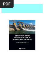 Instant Download A Practical Guide To Construction of Hydropower Facilities 1st Edition Suchintya Kumar Sur PDF All Chapters