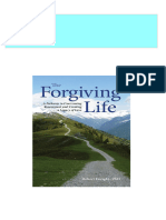 Full Download The Forgiving Life A Pathway To Overcoming Resentment and Creating A Legacy of Love Enright PDF