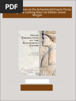 Greek Perspectives on the Achaemenid Empire Persia Through the Looking Glass 1st Edition Janett Morgan 2024 scribd download