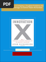 Innovation X Why a Company s Toughest Problems Are Its Greatest Advantage 1st Edition Adam Richardson All Chapters Instant Download