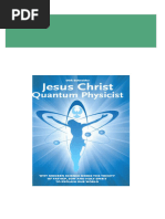 Immediate download Jesus Christ Quantum Physicist Why modern science needs the Trinity of Father Son and Holy Spirit to explain our world 3rd Edition Dirk Schneider ebooks 2024