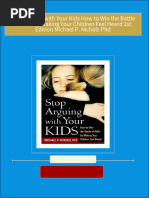 Complete Download Stop Arguing with Your Kids How to Win the Battle of Wills by Making Your Children Feel Heard 1st Edition Michael P. Nichols Phd PDF All Chapters