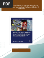 Download Complete Photography and the Contemporary Cultural Condition Commemorating the Present Peter D. Osborne PDF for All Chapters