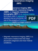 Magnetic Resonance Imaging (MRI)