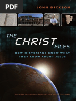 The Christ Files: How Historians Know What They Know About Jesus by John Dickson