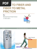 Fiber To Fiber and Fiber To Metal Friction