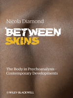 Between Skins: The Body in Psychoanalysis - Contemporary Developments