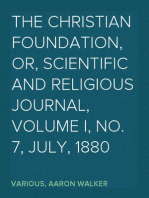 The Christian Foundation, Or, Scientific and Religious Journal, Volume I, No. 7, July, 1880