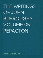 The Writings of John Burroughs — Volume 05: Pepacton