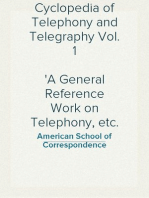 Cyclopedia of Telephony and Telegraphy Vol. 1
A General Reference Work on Telephony, etc. etc.