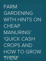 Farm Gardening with Hints on Cheap Manuring
Quick Cash Crops and How to Grow Them