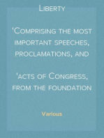 Key-Notes of American Liberty
Comprising the most important speeches, proclamations, and
acts of Congress, from the foundation of the government
to the present time