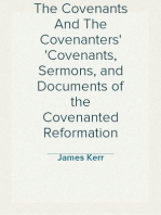 The Covenants And The Covenanters
Covenants, Sermons, and Documents of the Covenanted Reformation