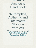 The Radio Amateur's Hand Book
A Complete, Authentic and Informative Work on Wireless Telegraphy and Telephony